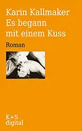 E-Book (epub) Es begann mit einem Kuss von Karin Kallmaker