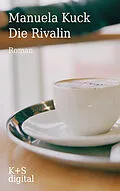 E-Book (epub) Die Rivalin von Manuela Kuck