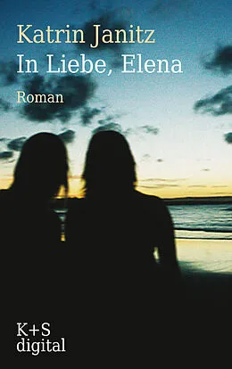 E-Book (epub) In Liebe, Elena von Katrin Janitz