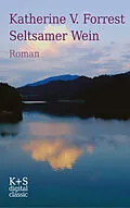 E-Book (epub) Seltsamer Wein von Katherine V. Forrest