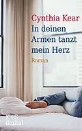E-Book (epub) In deinen Armen tanzt mein Herz von Cynthia Kear