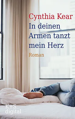 E-Book (epub) In deinen Armen tanzt mein Herz von Cynthia Kear