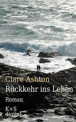 E-Book (epub) Rückkehr ins Leben von Clare Ashton
