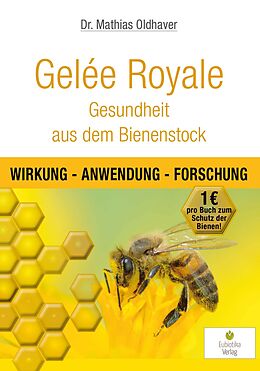 Kartonierter Einband Gelée Royale - Gesundheit aus dem Bienenstock von Mathias Oldhaver