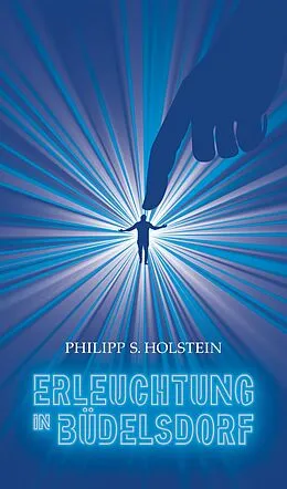 E-Book (epub) Erleuchtung in Büdelsdorf von Philipp S. Holstein