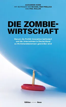 E-Book (epub) Die Zombiewirtschaft von Alexander Horn, Michael von Prollius, Phil Mullan