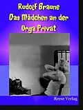E-Book (epub) Das Mädchen an der Orga Privat von Rudolf Braune