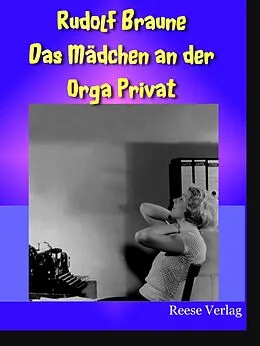 E-Book (epub) Das Mädchen an der Orga Privat von Rudolf Braune
