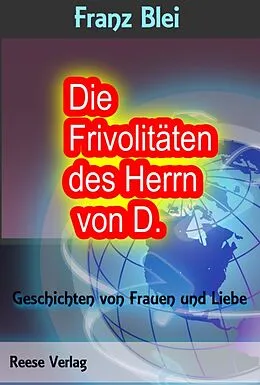 E-Book (epub) Die Frivolitäten des Herrn von D. von Franz Blei
