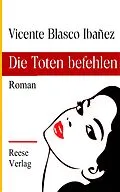 E-Book (epub) Die Toten befehlen von Vicente Blasco Ibañez