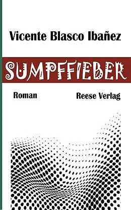 E-Book (epub) Sumpffieber von Vicente Blasco Ibañez