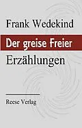E-Book (epub) Der greise Freier von Frank Wedekind