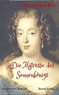 E-Book (epub) Die Mätresse des Sonnenkönigs von Dora Duncker