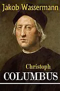 E-Book (epub) Christoph Columbus von Jakob Wassermann