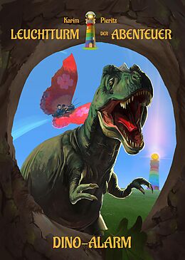 Geheftet Leuchtturm der Abenteuer Dino - Alarm - Kinderbuch ab 6 - 8 Jahren für Leseanfänger 2. Klasse Mädchen Jungen von Karim Pieritz