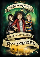 Kartonierter Einband Die Jagd nach dem geheimnisvollen Rollsiegel Spannende Jugendbücher ab 12 Jahren für Jungen und Mädchen von Karim Pieritz
