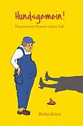 E-Book (epub) Hundsgemein! Hausmeister Pasows erster Fall von Dagmar Kahr, Ramona Karthe, Hans-Peter Nicklasch