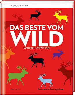 Fester Einband SZ Gourmet Edition: Das Beste vom Wild von Karl-Josef Fuchs