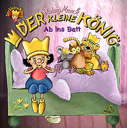 E-Book (epub) Der kleine König - Ab ins Bett von Hedwig Munck