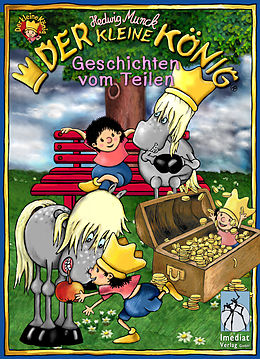 E-Book (epub) Der kleine König, Geschichten vom Teilen von Hedwig Munck