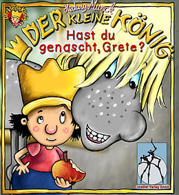E-Book (epub) Der kleine König - Hast du genascht, Grete? von Hedwig Munck