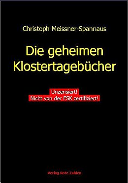 Kartonierter Einband Die geheimen Klostertagebücher von Christoph Meissner-Spannaus