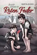 E-Book (epub) Das uralte Geheimnis der Roten Feder von Martin Zehrer