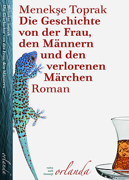 Paperback Die Geschichte von der Frau, den Männern und den verlorenen Märchen von Meneke Toprak