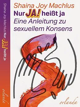 E-Book (epub) Nur Ja! heißt ja von Shaina Joy Machlus