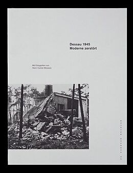 Kartonierter Einband Dessau 1945. Moderne zerstört von Christoph Asendorf, Andreas Butter, Katharina Menzel-Ahr