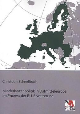 Kartonierter Einband Minderheitenpolitik in Ostmitteleuropa im Prozess der EU-Erweiterung von Christoph Schnellbach
