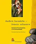 E-Book (epub) Außen handeln - Innen schauen von Roland Abstreiter, Rafaela Zwerger, Reinhard Zwerger