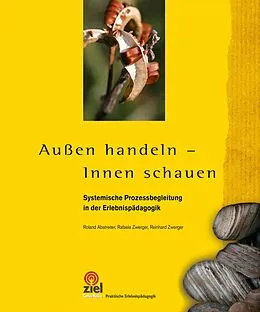 E-Book (epub) Außen handeln - Innen schauen von Roland Abstreiter, Rafaela Zwerger, Reinhard Zwerger