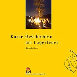 E-Book (epub) Kurze Geschichten am Lagerfeuer von Gabriele Steinbach