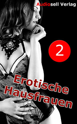 E-Book (epub) Erotische Hausfrauen Vol. 2 von Irena Böttcher