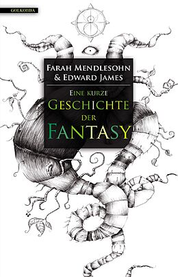 Kartonierter Einband Eine kurze Geschichte der Fantasy von Farah Mendlesohn, Edward James