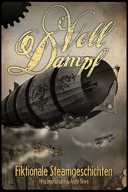 E-Book (epub) Voll Dampf: Fiktionale Steamgeschichten von Torsten Küper, Frank Hebben, Marco Ansing