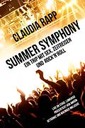 E-Book (epub) Summer Symphony: Ein Trip mit Sex, Zeitreisen und Rock´n´Roll von Claudia Rapp