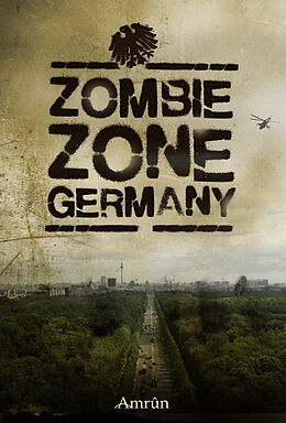 Kartonierter Einband Zombie Zone Germany: Die Anthologie von Christian Günther, Fabian Dombrowski, Alin Rys