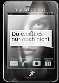 E-Book (epub) Du weißt es nur noch nicht von T. A. Wegberg