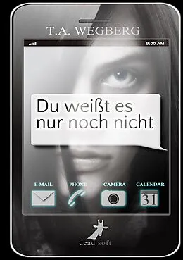 E-Book (epub) Du weißt es nur noch nicht von T. A. Wegberg