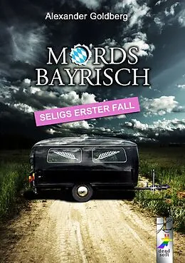E-Book (epub) Mordsbayrisch von Alexander Goldberg
