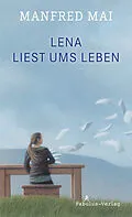 E-Book (epub) Lena liest ums Leben von Manfred Mai