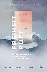 Kartonierter Einband Freiheit ruft! von Conrad Max Gille