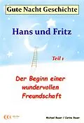 E-Book (epub) Gute-Nacht-Geschichte: Hans und Fritz - Der Beginn einer wundervollen Freundschaft von Michael Bauer, Carina Bauer