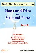 E-Book (epub) Gute-Nacht-Geschichten: Hans und Fritz mit Susi und Petra - Band II von Michael Bauer, Carina Bauer