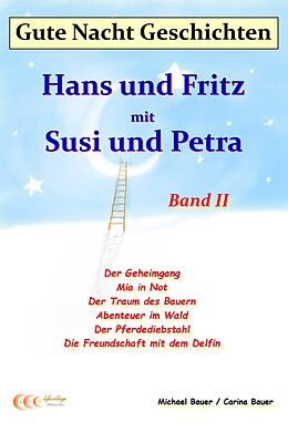 E-Book (epub) Gute-Nacht-Geschichten: Hans und Fritz mit Susi und Petra - Band II von Michael Bauer, Carina Bauer