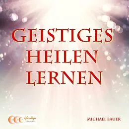 E-Book (epub) Geistiges Heilen lernen von Michael Bauer