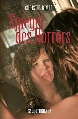 E-Book (epub) Spiegel des Horrors von Christel Rimpp