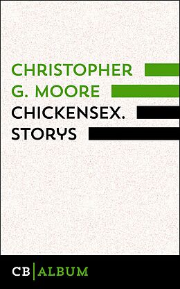 E-Book (epub) Chickensex. Storys von Christopher G. Moore